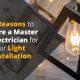 Hire a Master Electrician for Light Installation