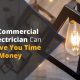 How a Commercial Electrician can save you time and money