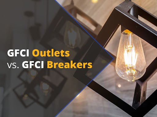 GFCI Outlets vs. GFCI Breakers